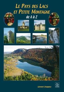 Le pays des lacs et petite montagne de A à Z