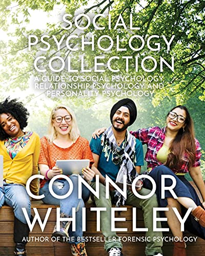 Social Psychology Collection: A Guide To Social Psychology, Relationship Psychology and Personality Psychology (Introductory)