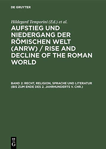 Aufstieg und Niedergang der römischen Welt, 3 Tle. in Einzelbdn., Bd.2 (Aufstieg und Niedergang der römischen Welt (ANRW) / Rise and Decline of the ... Anfängen Roms bis zum Ausgang der Republik)