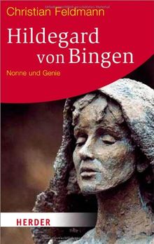 Hildegard von Bingen: Nonne und Genie (HERDER spektrum)