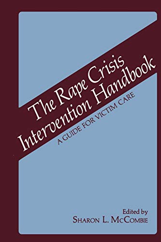 The Rape Crisis Intervention Handbook: A Guide For Victim Care
