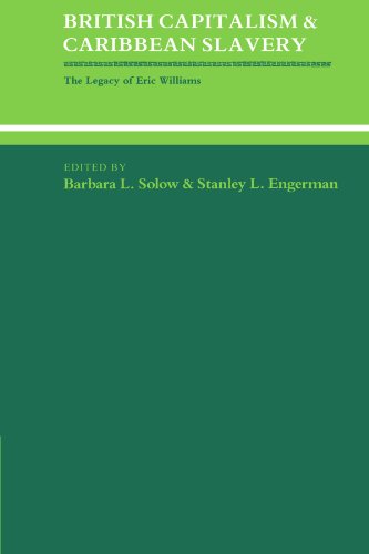 British Capitalism and Caribbean Slavery: The Legacy of Eric Williams (Studies in Interdisciplinary History)