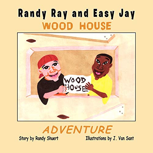 Randy Ray and Easy Jay: The Wood House Adventure