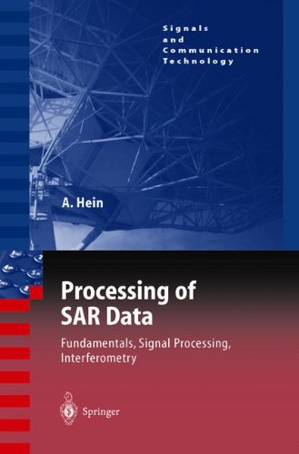 Processing of SAR Data: Fundamentals, Signal Processing, Interferometry (Signals and Communication Technology)