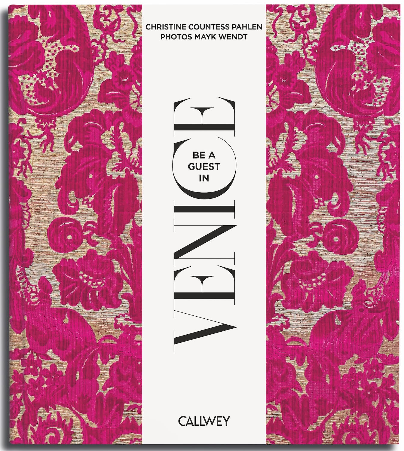 von der Pahlen, Christine Countess Be A Guest In Venice, Dream Destinations, Original Recipes, And Insider Tips