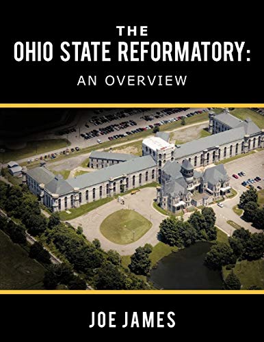 The Ohio State Reformatory: An Overview