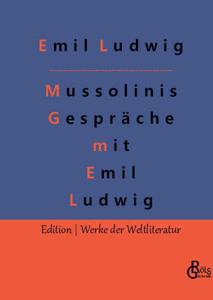 Mussolinis Gespräche mit Emil Ludwig (Edition Werke der Weltliteratur - Hardcover)