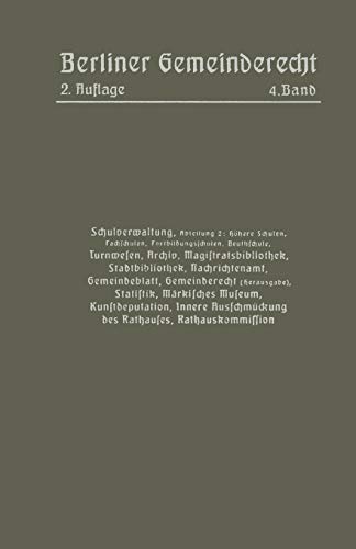 Schulverwaltung. Abt. 2 (Höhere Schulen, Fachschulen, Fortbildungsschulen, Beuthschule), Turnwesen, Archiv, Magistratsbibliothek, Stadtbibliothek, . . ... (German Edition): Hrsg.: Magistrat