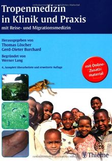 Tropenmedizin in Klinik und Praxis: mit Reise- und Migrationsmedizin