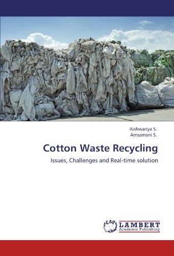 Cotton Waste Recycling: Issues, Challenges and Real-time solution