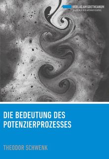 Die Bedeutung des Potenzierprozesses: «Grundlagen der Potenzforschung» und weitere Schriften zur pharmazeutischen Rhythmusforschung