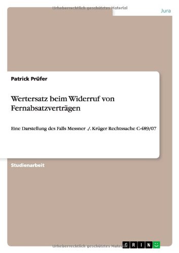 Wertersatz beim Widerruf von Fernabsatzverträgen: Eine Darstellung des Falls Messner ./. Krüger Rechtssache C-489/07
