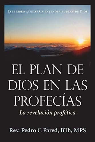 El Plan de Dios en las Profecías: La Revelación Profética: La Revelacion Profetica