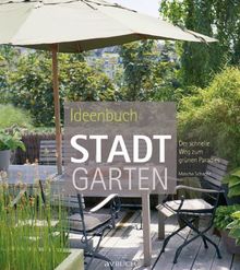 Ideenbuch Stadtgarten: Der schnelle Weg zum grünen Paradies