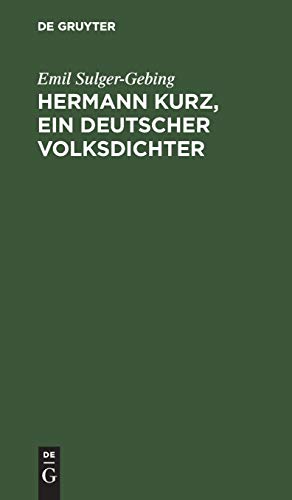 Hermann Kurz, ein deutscher Volksdichter: Eine Charakteristik. Nebst einer Bibliographie seiner Schriften