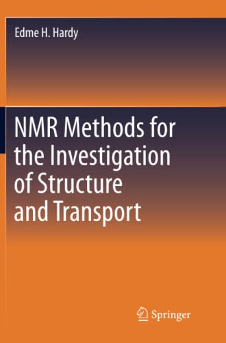 NMR Methods for the Investigation of Structure and Transport