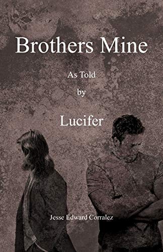 Brothers Mine: As Told by Lucifer