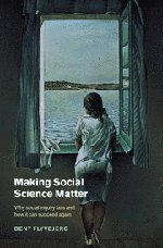 Bent Flyvbjerg Making Social Science Matter, Why Social Inquiry Fails And How It Can Succeed Again