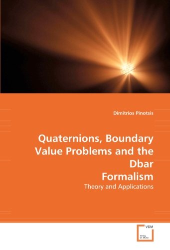 Quaternions, Boundary Value Problems and the Dbar Formalism: Theory and Applications