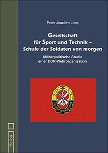 Gesellschaft für Sport und Technik – Schule der Soldaten von morgen: Militärpolitische Studie einer DDR-Wehrorganisation