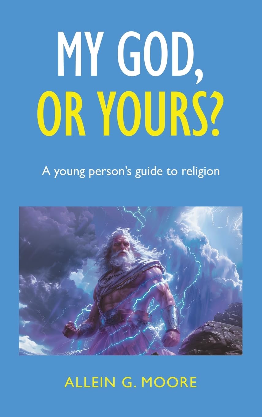My God, or yours?: A young person’s guide to religion