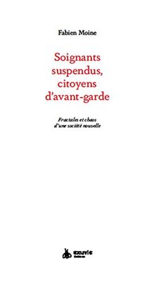 Soignants suspendus, citoyens d'avant-garde : fractales & chaos d'une société nouvelle
