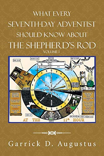 What Every Seventh-day Adventist Should Know about The Shepherd’s Rod: Volume 1