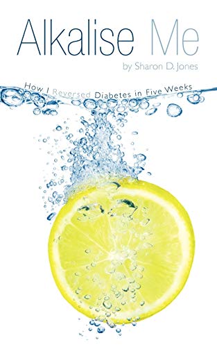 Alkalise Me: How I Reversed Diabetes In Five Weeks