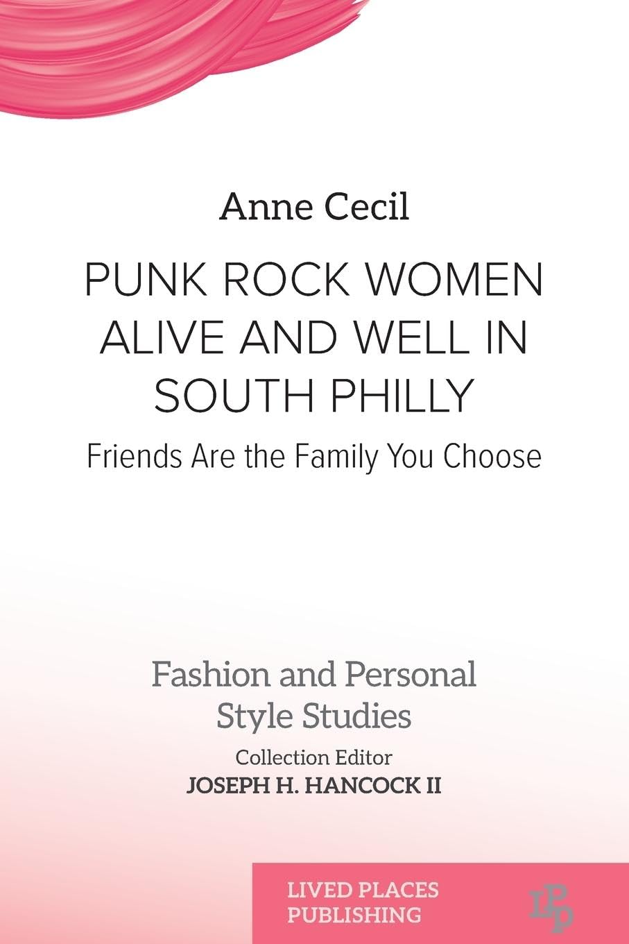 Punk Rock Women Alive and Well in South Philly: Friends Are the Family You Choose (Fashion and Personal Style Studies)