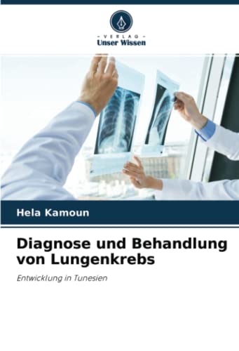 Diagnose und Behandlung von Lungenkrebs: Entwicklung in Tunesien