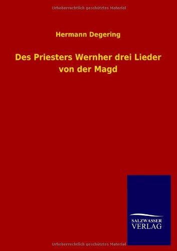 Des Priesters Wernher drei Lieder von der Magd