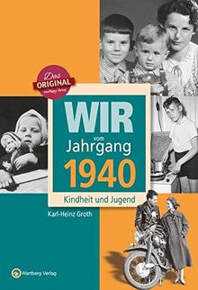 Wir vom Jahrgang 1940 - Kindheit und Jugend (Jahrgangsbände)