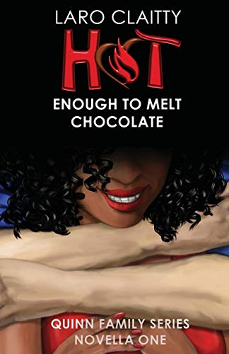 Hot Enough to Melt Chocolate (Quinn Family, Band 1)