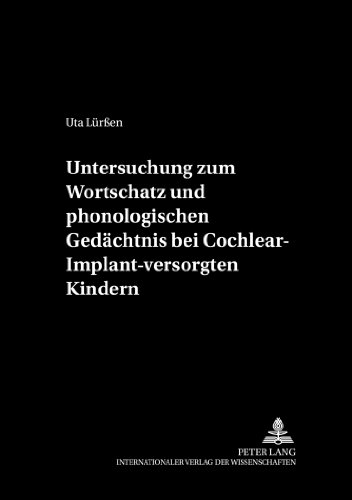 Untersuchung zum Wortschatz und phonologischen Gedächtnis bei Cochlear-Implant-versorgten Kindern (Sprachentwicklung)