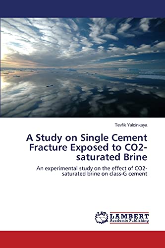 A Study on Single Cement Fracture Exposed to CO2-saturated Brine: An experimental study on the effect of CO2-saturated brine on class-G cement