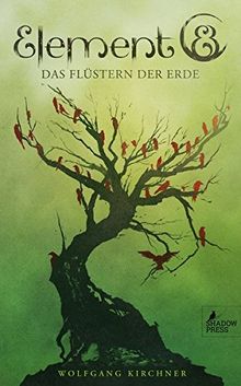 Element8: Das Flüstern der Erde: Fantasy-Epos