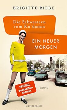 Die Schwestern vom Ku'damm: Ein neuer Morgen (Die 50er-Jahre-Reihe, Band 4)