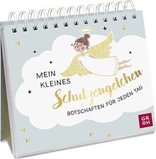 Mein kleines Schutzengelchen – Botschaften für jeden Tag: Aufstellbuch mit liebevollen und ermutigenden Botschaften für jeden Schreibtisch - Cover mit Goldfolie veredelt