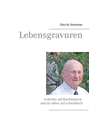 Lebensgravuren: Gedichte auf Hochdeutsch ond au ebbes auf schwäbisch