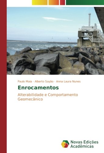 Enrocamentos: Alterabilidade e Comportamento Geomecânico