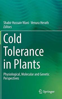 Cold Tolerance in Plants: Physiological, Molecular and Genetic Perspectives