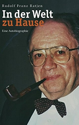In der Welt zu Hause: Eine Autobiographie