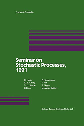 Seminar on Stochastic Processes, 1991 (Progress in Probability) (Progress in Probability, 29, Band 29)