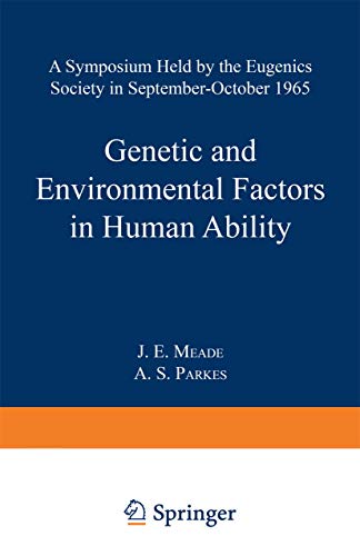 Genetic and Environmental Factors in Human Ability: A Symposium held by the Eugenics Society in September―October 1965