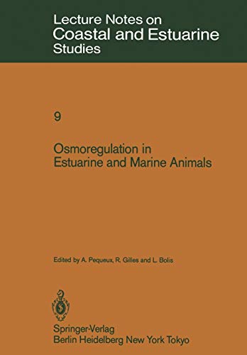 Osmoregulation in Estuarine and Marine Animals: Proceedings of the Invited Lectures to a Symposium Organized within the 5th Conference of the European ... (Coastal and Estuarine Studies, 9, Band 9)