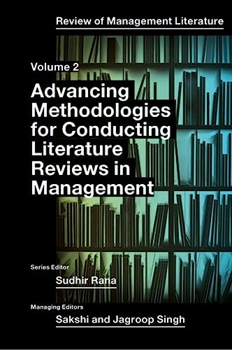 Advancing Methodologies of Conducting Literature Review in Management Domain (Review of Management Literature, 2)
