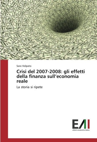 Crisi del 2007-2008: gli effetti della finanza sull’economia reale: La storia si ripete