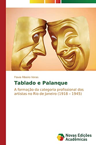 Tablado e Palanque: A formação da categoria profissional dos artistas no Rio de Janeiro (1918 – 1945)