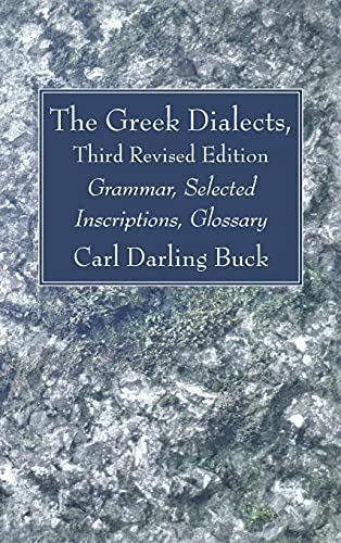 The Greek Dialects, Third Revised Edition: Grammar, Selected Inscriptions, Glossary