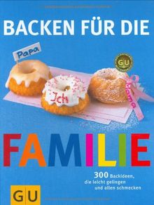 Backen für die Familie: 300 Backideen, die leicht gelingen und allen schmecken (GU Familienküche) von Kittler, Martina, Schmedes, Christa | Buch | Zustand gut